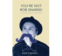 Rob Snarski You're Not Rob Snarski (Tascabile)
