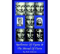 Rob Solarion Apollonius of Tyana and The Shroud of Turin (Tascabile)