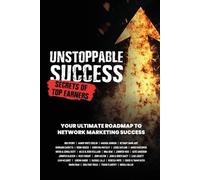Rob Sperry Unstoppable Success. Secrets of Top Earners. Your Ultimat (Tascabile)