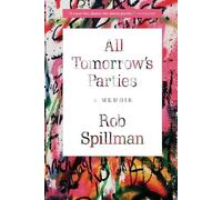 Rob Spillman All Tomorrow's Parties (Tascabile)