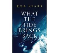 Rob Starr What the Tide Brings Back (Tascabile)