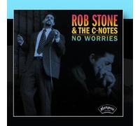 Rob Stone and The C-Notes - No Worries By Rob Stone and The C-Notes (2011-10-21)