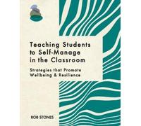 Rob Stones Teaching Students to Self-Manage in the Classroom (Tascabile)