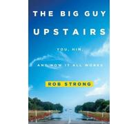 Rob Strong The Big Guy Upstairs (Tascabile)