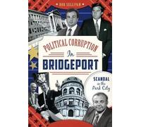 Rob Sullivan Political Corruption in Bridgeport (Tascabile)