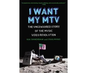 Rob Tannenbaum Craig Marks I Want My Mtv (Tascabile)