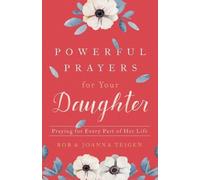 Rob Teigen Joan Powerful Prayers for Your Daughter - Praying for Eve (Tascabile)