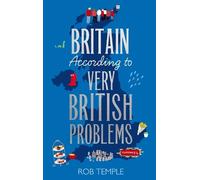 Rob Temple Britain According to Very British Problems (Tascabile)