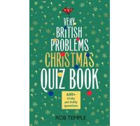Rob Temple – The Very British Problems Christmas Quiz Book – Oltre 600 domande – Copertina rigida