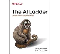 Rob Thomas Paul Zikopoulos The AI Ladder (Tascabile)