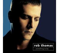 Rob Thomas - Something To Be - Cd