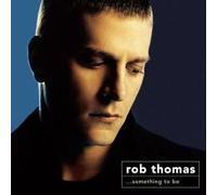 Rob Thomas - Something To Be - Cd