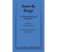 Rob Urbinati Death by Design: A Comedy with Songs and Murder (Tascabile)