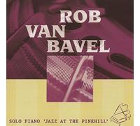 Rob van Bavel - Solo Piano: Jazz at The Pinehill [Import]