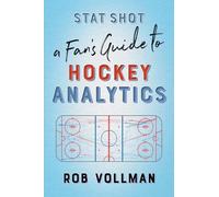 Rob Vollman Stat Shot: A Fan's Guide to Hockey Analytics (Tascabile)