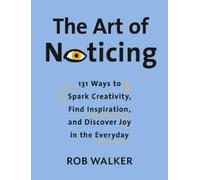 Rob Walker The Art of Noticing (Copertina rigida)