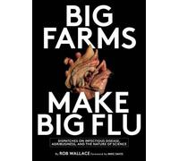 Rob Wallace Big Farms Make Big Flu (Tascabile)