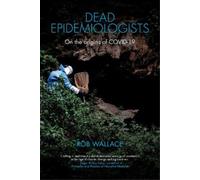 Rob Wallace Dead Epidemiologists (Copertina rigida)