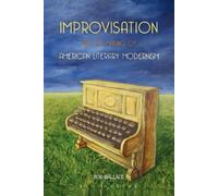Rob Wallace Improvisation and the Making of American Literary Modern (Tascabile)