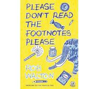 Rob Walton Please Don't Read The Footnotes Please (Tascabile)