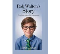 ROB WALTON’S STORY: FROM SMALL STEPS TO BIG ACHIEVEMENTS