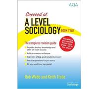 Rob Webb Keith Trobe The Succeed at A Level Sociology (Tascabile)