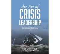 Rob Weinhold Kevin Cowherd The Art of Crisis Leadership (Copertina rigida)