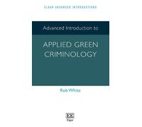 Rob White Advanced Introduction to Applied Green Criminology (Copertina rigida)
