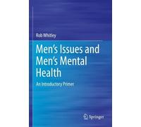 Rob Whitley Men’s Issues and Men’s Mental Health (Tascabile)