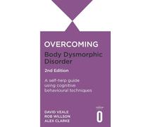 Rob Willson David Veale Alexan Overcoming Body Dysmorphic Disorder 2 (Tascabile)