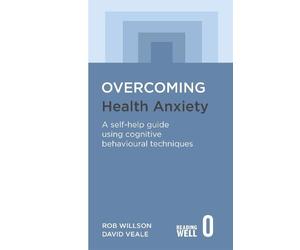 Rob Willson David Veale Overcoming Health Anxiety (Tascabile)