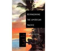Rob Wilson Reimagining the American Pacific (Tascabile) New Americanists