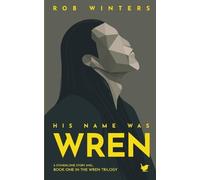 Rob Winters His Name was Wren (Tascabile) Wren Trilogy