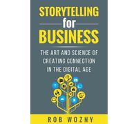 Rob Wozny Storytelling for Business (Tascabile)