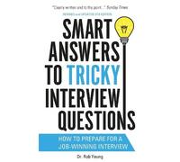 Rob Yeung Smart Answers to Tricky Interview Questions (Tascabile)