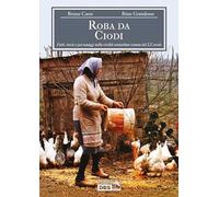 Roba da Ciodi. Fatti, storie e personaggi nella civiltà contadina veneta del XX secolo