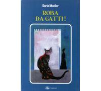 Roba da gatti - Mueller Daria