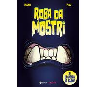 Roba da mostri. Ediz. a colori - Pagani Emiliano
