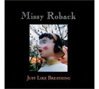 Roback Missy - Just Like Breathing
