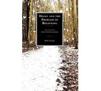 Robb Dunphy Hegel and the Problem of Beginning (Tascabile)