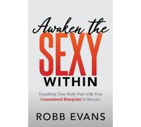 Robb Evans Awaken the Sexy Within (Tascabile)