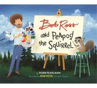 Robb Pearlman Bob Ross and Peapod the Squirrel (Copertina rigida)