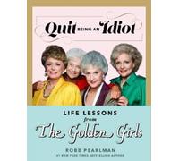 Robb Pearlman Quit Being an Idiot (Copertina rigida)
