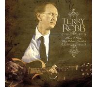 Robb, Terry - When I Play My Blues Guitar