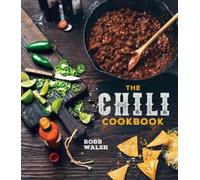 Robb Walsh The Chili Cookbook (Copertina rigida)