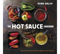 Robb Walsh The Hot Sauce Cookbook (Copertina rigida)