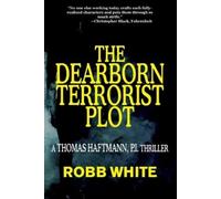 Robb White The Dearborn Terrorist Plot (Tascabile) Thomas Haftmann, P. I.