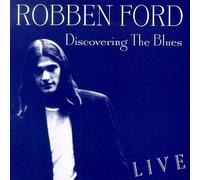 ROBBEN FORD - Discovering the Blues