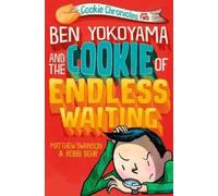 Robbi Behr Matthew S Ben Yokoyama and the Cookie of Endless W (Copertina rigida)