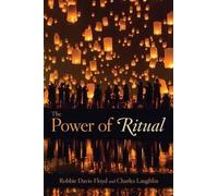 Robbie Davis-Floyd Charles Laughlin The Power of Ritual (Tascabile)